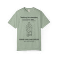 Camping Season Tee — "Waiting for camping season be like..." Cedar Pond Campground Shirt