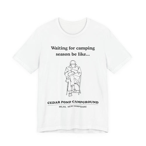 Camping Season Tee — "Waiting for camping season be like..." Cedar Pond Campground Shirt